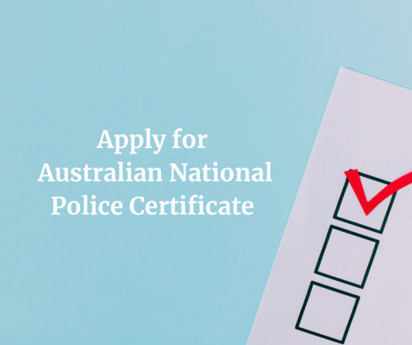 Apply for Australian National Police Certificate